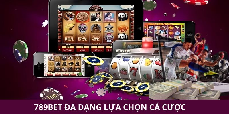 789bet đem đến sân chơi giải trí cá cược đa dạng 